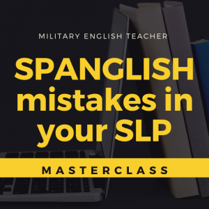 Spanglish mistakes in your SLP