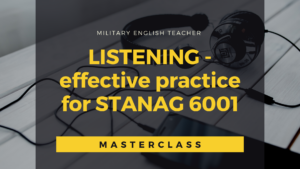 STANAG 6001 Listening: An effective practice